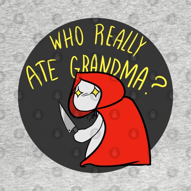 Who ate Grandma by maxincredible